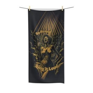 Be Proud, Sing it Loud Bath Towel Front