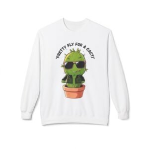Pretty Fly for a Cacti Sweatshirt Front White