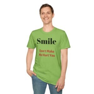 Smile Don't Make Me Hurt You T-shirt Person 2 Front